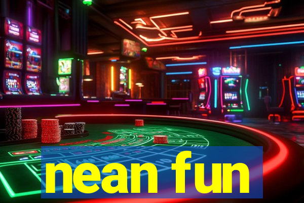 nean fun